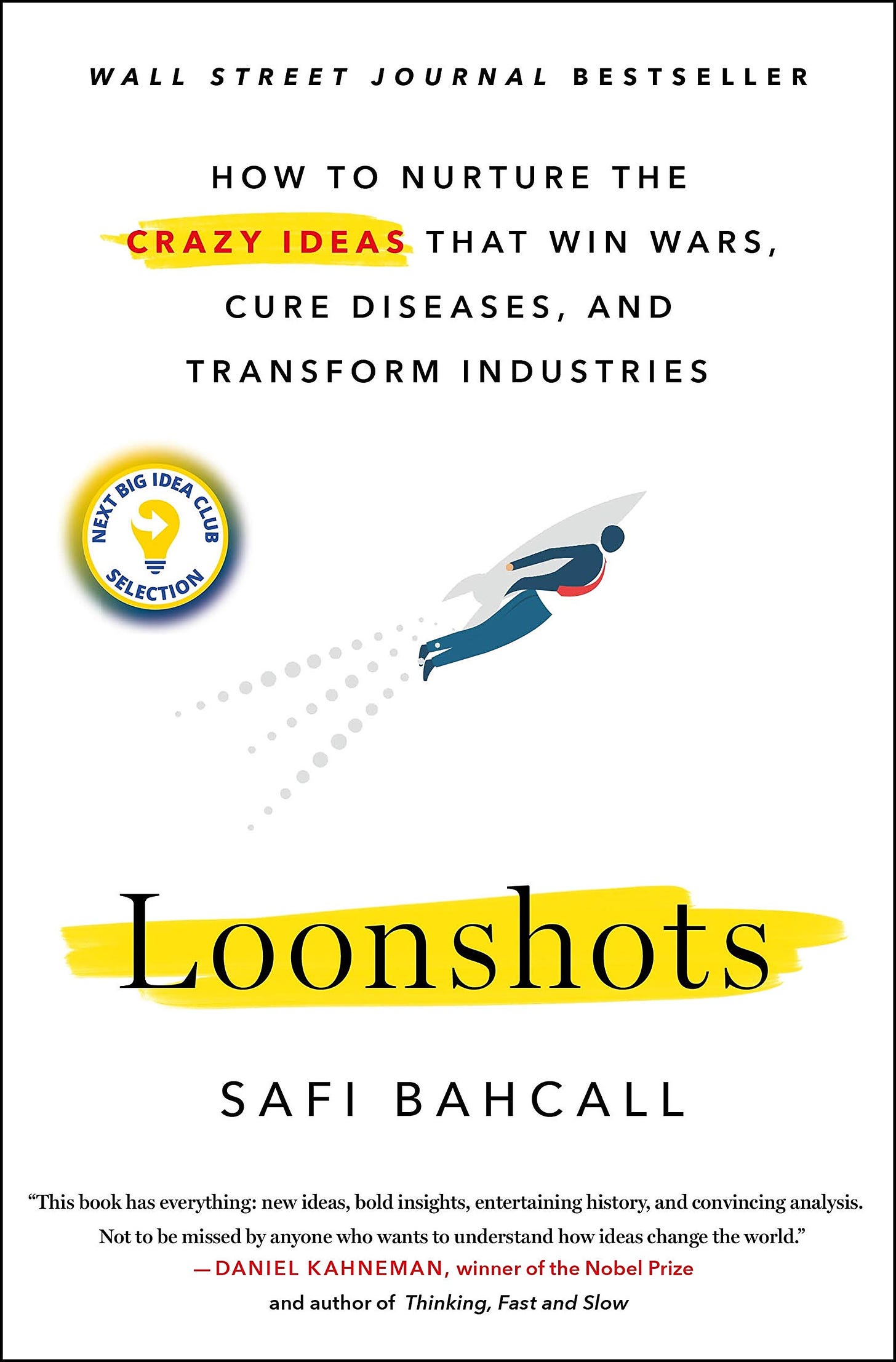 Loonshots: How to Nurture the Crazy Ideas That Win Wars, Cure Diseases, and  Transform Industries: Amazon.co.uk: Bahcall, Safi: 9781250185969: Books