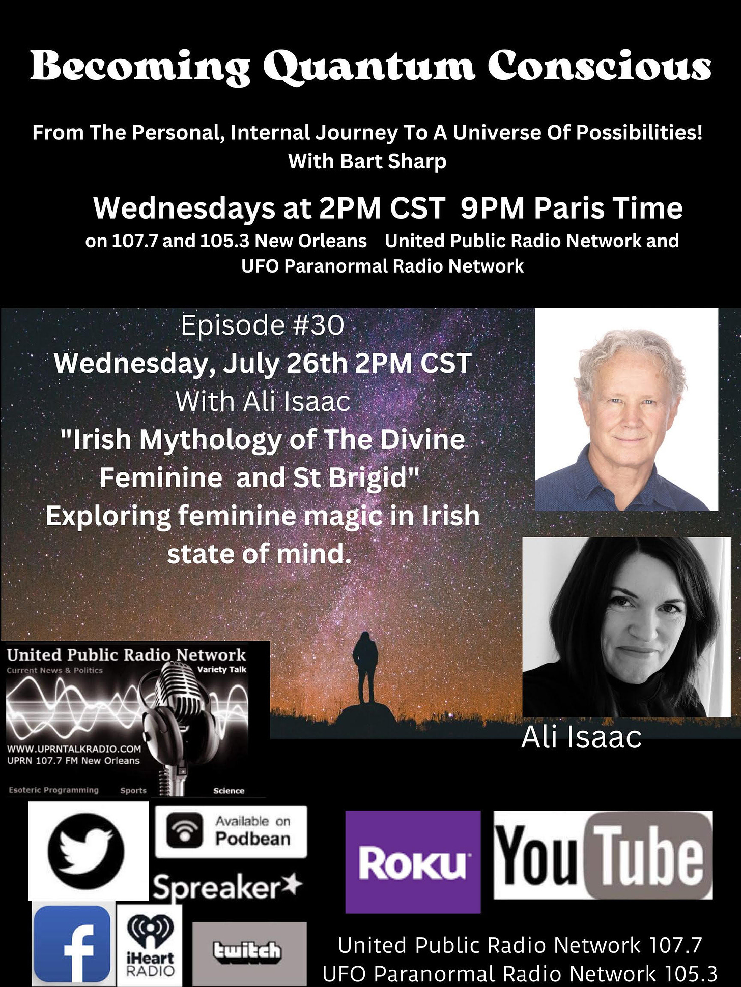 Poster for Bart Sharp's podcast, Becoming Quantam Conscious, with a picture of me and host. Wording: From the personal internal journey to a universe of possibilities 2pm CST 9pm Paris time, eoisode 30 July 26th with Ali Isaac Exploring feminine magic in the Irish state of mind