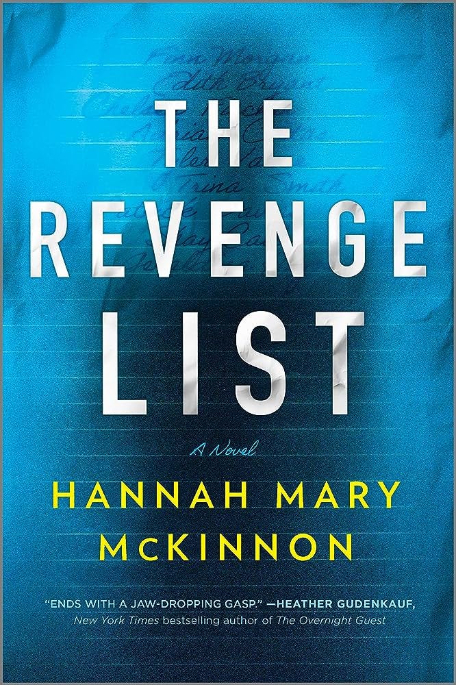 Amazon.com: The Revenge List: A Novel: 9780778333463: McKinnon, Hannah  Mary: Books