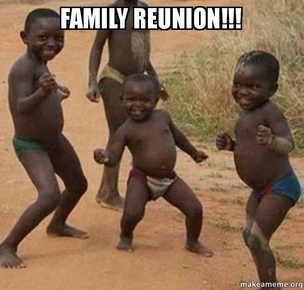 FAMILY REUNION!!! - Dancing Black Kids | Make a Meme