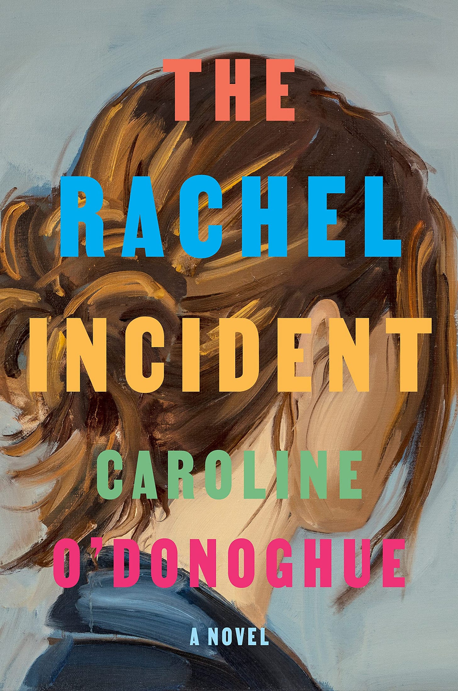 The Rachel Incident by Caroline O'Donoghue | Goodreads