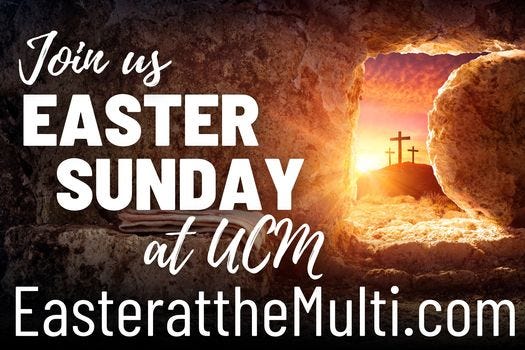 May be an image of text that says '土 Join us EASTER SUNDAY at uCM EasterattheMulti.com'