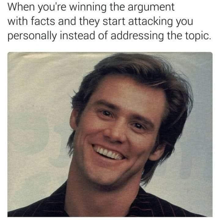 May be an image of 1 person and text that says 'When you're winning the argument with facts and they start attacking you personally instead of addressing the topic. seBBb6'