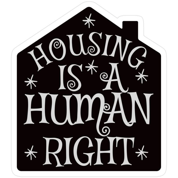 This may contain: a sticker with the words housing is a human right in white lettering on black