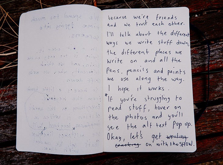 We can deal with them because we're friends and we trust each other. I'll talk about the different ways we write stuff down, the different places we write on, and all the pens, pencils and paints we use along the way. I hope it works if you struggle, to read stuff. Hover on the photos, and you'll see the old text pop up. Okay, let's get on with the show.