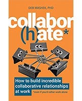 Book cover of Collabor(h)ate: How to build incredible collaborative relationships at work (even if you’d rather work alone)