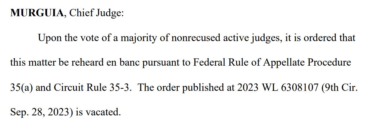 MURGUIA, Chief Judge: Upon the vote of a majority of nonrecused active judges, it is ordered that this matter be reheard en banc pursuant to Federal Rule of Appellate Procedure 35(a) and Circuit Rule 35-3. The order published at 2023 WL 6308107 (9th Cir. Sep. 28, 2023) is vacated. 