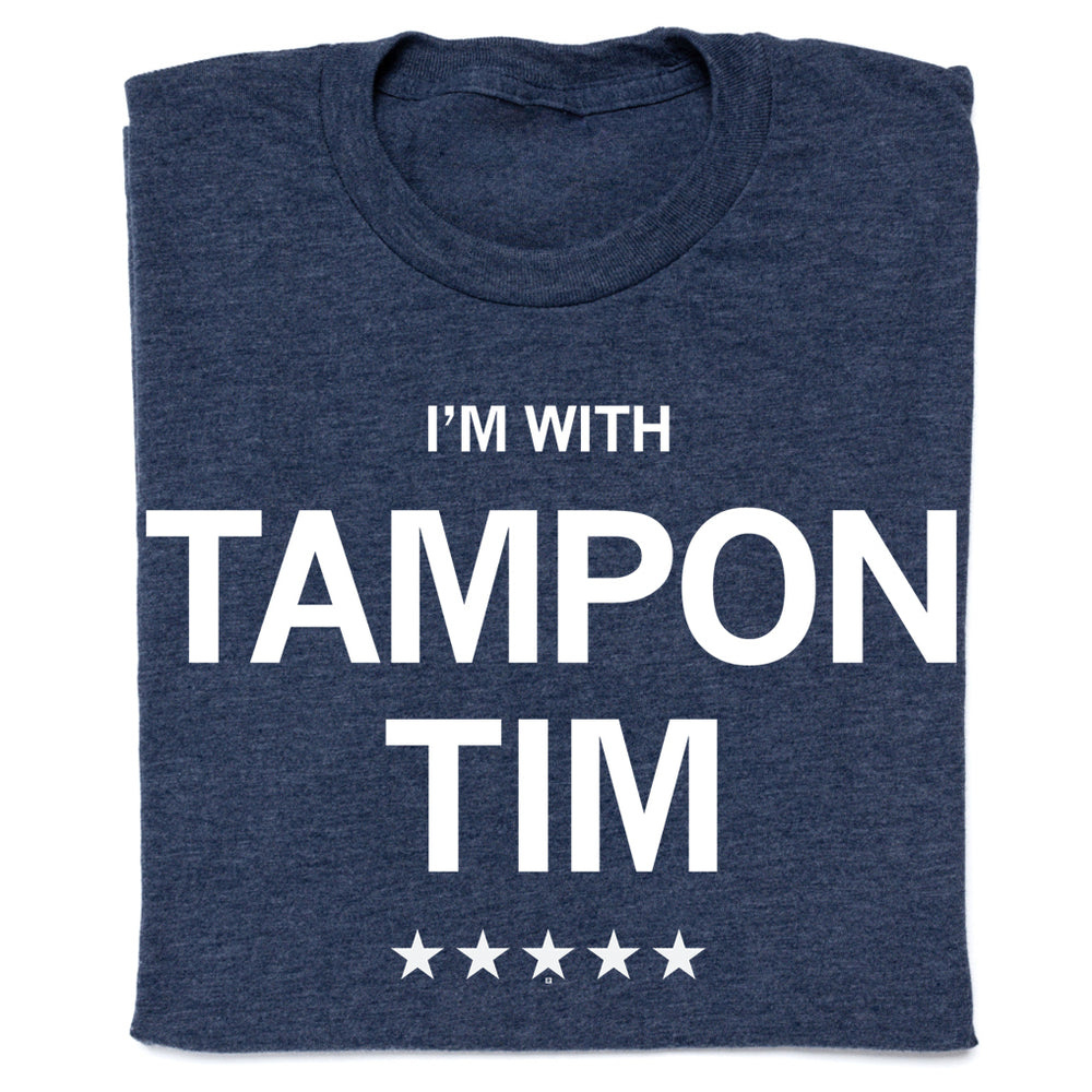 I'm With Tampon Tim