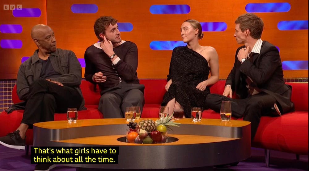 Saoirse Ronan telling Denzel Washington, Eddie Redmayne, and Paul Mescal "that's what girls have to think about all the time" on The Graham Norton Show