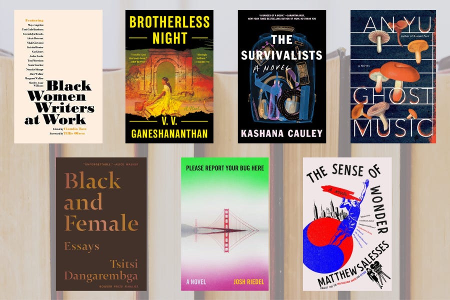 Collage of book covers: Black Women Writer's at Work edited by Claudia Tate, Brotherless Night by V. V. Ganeshananthan, The Survivalists by Kashana Cauley, Ghost Music by An Yu, Black and Female by Tsitsi Dangarembga, Please Report Bug Here by Josh Riedel, and The Sense of Wonder by Matthew Salesses