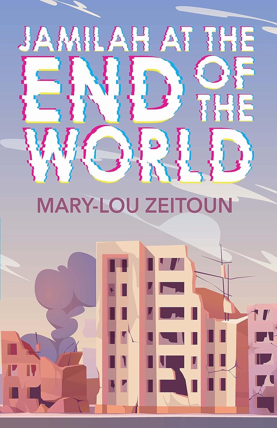 Jamilah at the End of the World by Mary-Lou Zeitoun