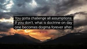 John Boyd Quote: “You gotta challenge ...