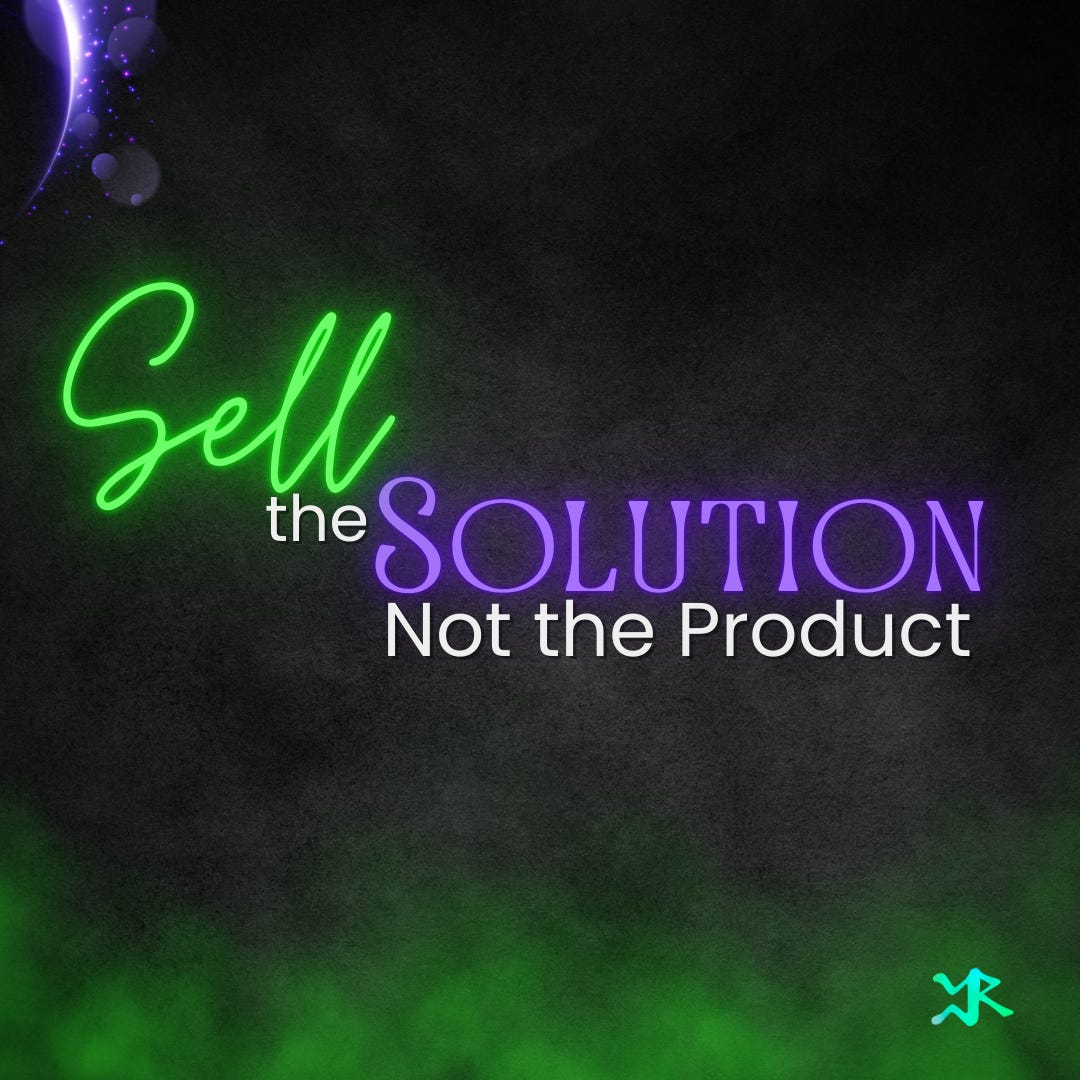 quote meme that says “Sell the Solution, Not the Product”