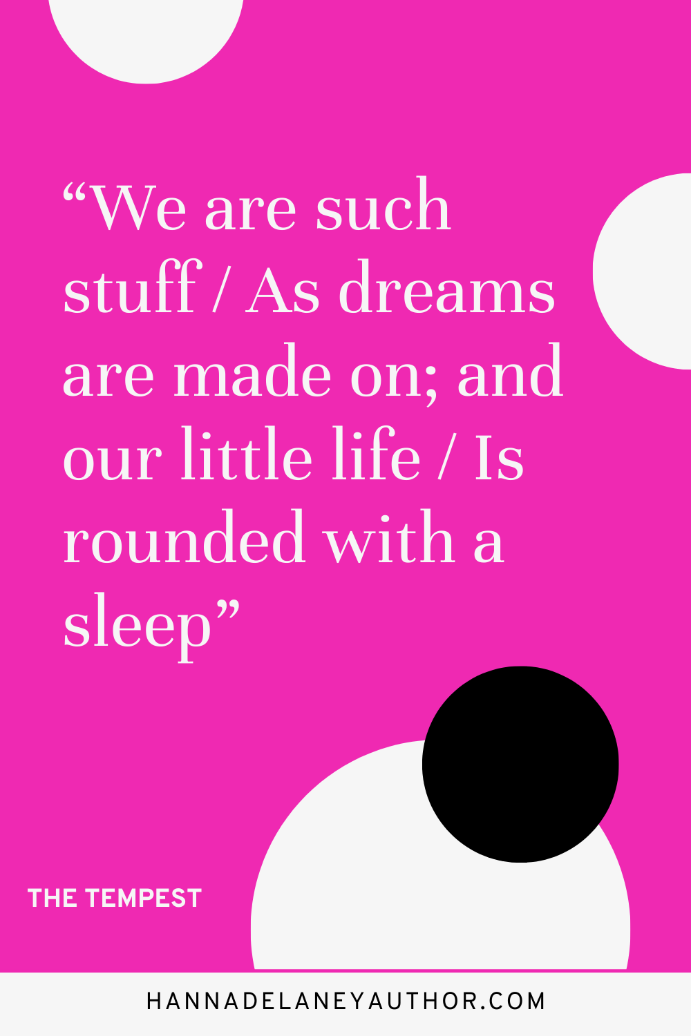 we are such stuff as dreams are made on and our little lives are rounded with a sleep