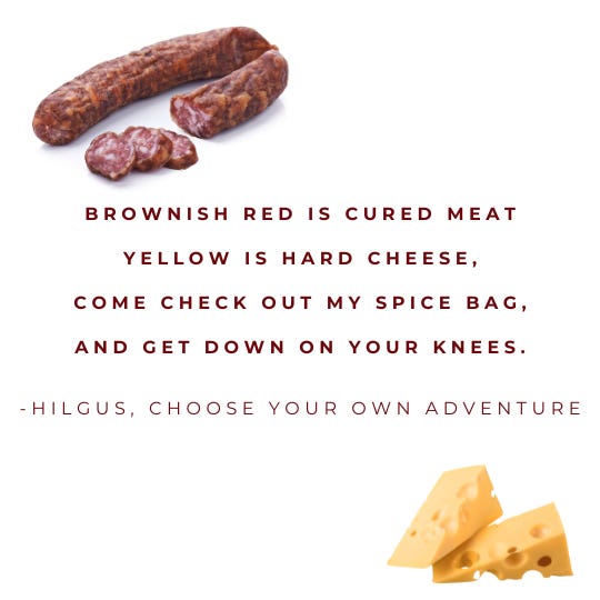 brownish red is cured meat yellow is hard cheese, come check out my spice bag, and get down on your knees.
