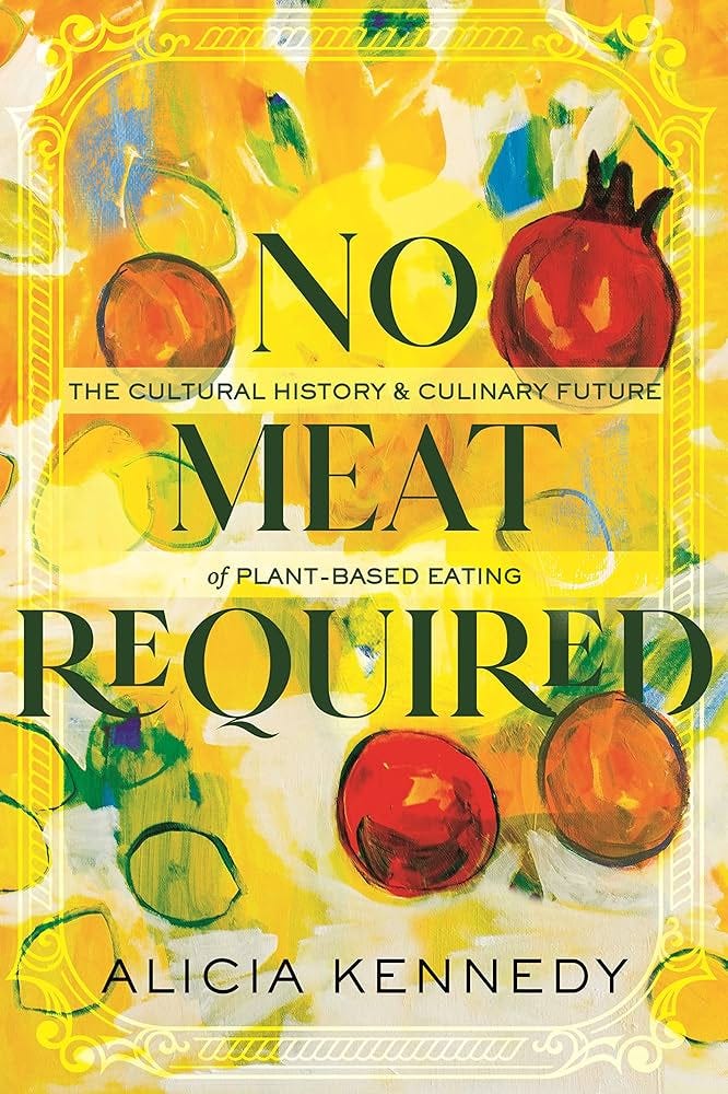 No Meat Required: The Cultural History... by Kennedy, Alicia