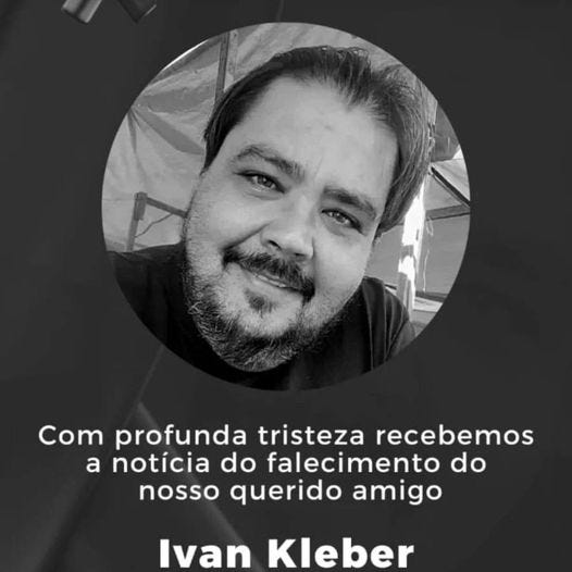 May be an image of 1 person and text that says 'Com profunda tristeza recebemos a notícia do falecimento do nosso querido amigo Ivan Kleber'