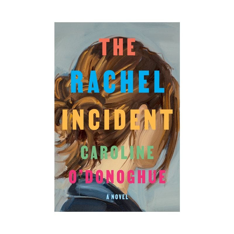 The Rachel Incident - by  Caroline O'Donoghue (Hardcover), 1 of 2