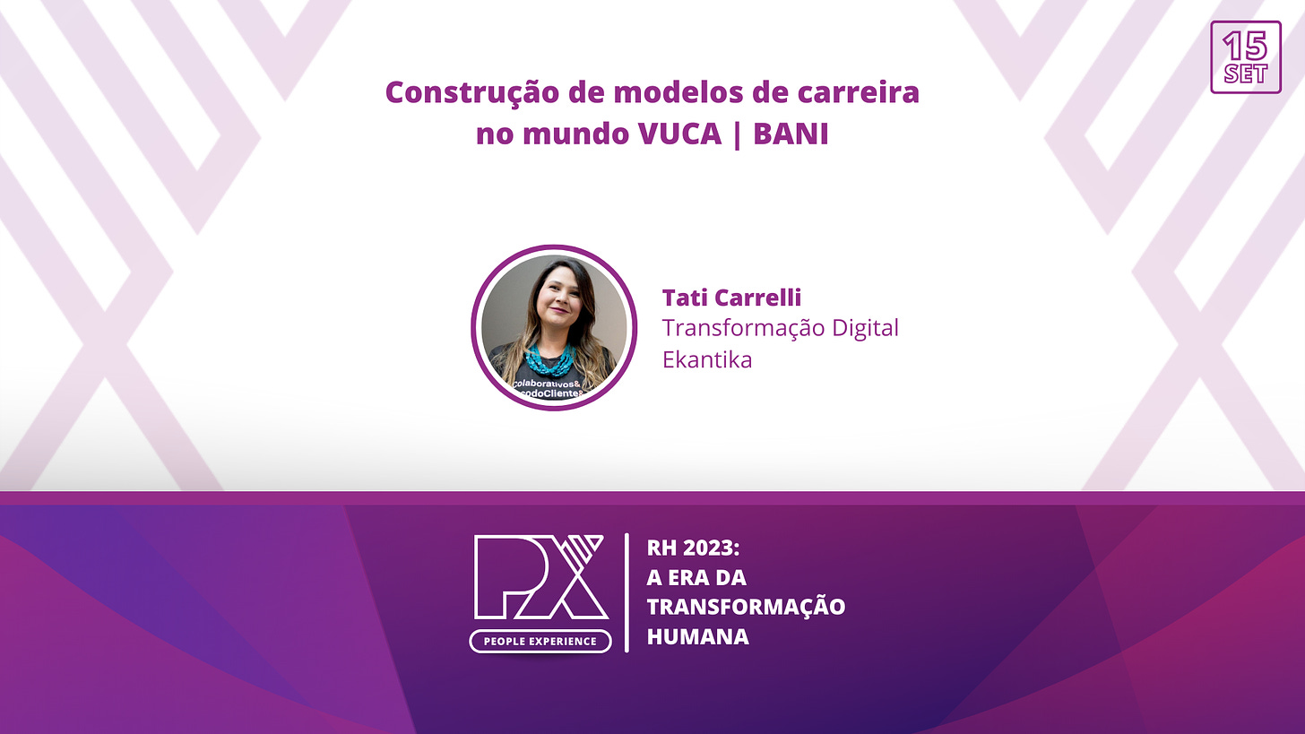 Construção de modelos de carreira no mundo VUCA | BANI