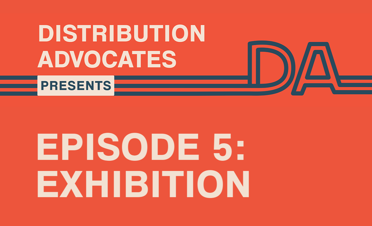 A flyer with an orange background with text, "Distribution Advocates Presents Episode 5: Exhibition."