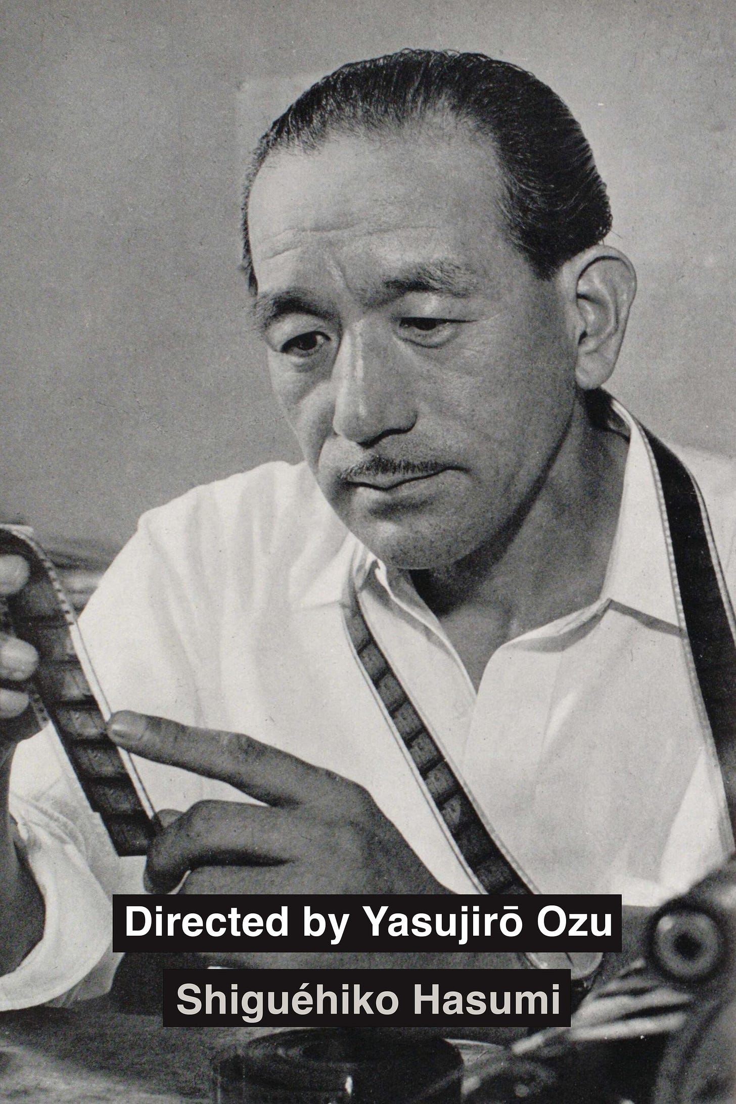 Directed by Yasujiro Ozu by Shiguéhiko Hasumi - Paperback - University of  California Press