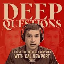 Deep Questions with Cal Newport – Podcast – Podtail