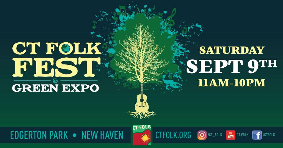 May be an image of text that says 'CT FOLK FEST GREEN EXPO SATURDAY SEPT 9TH 11AM-10PM EDGERTON PARK NEW HAVEN CT-FOLK CTFOLK.ORG Lube f'