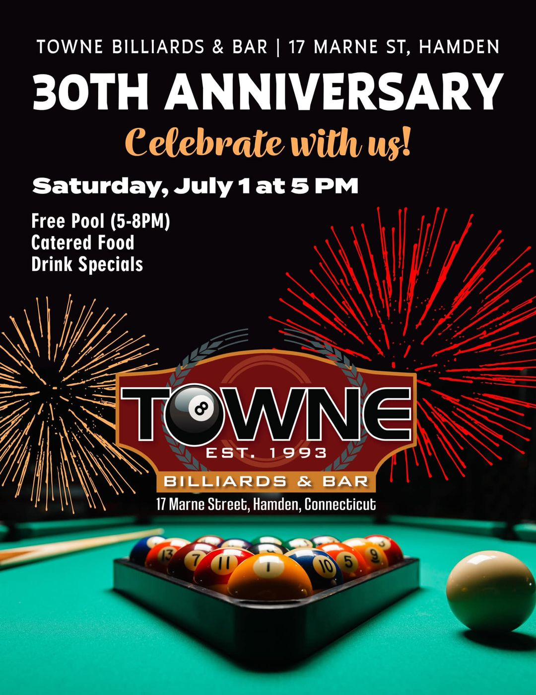 May be an image of text that says 'TOWNE BILLIARDS & BAR 17 MARNE ST, HAMDEN 30TH ANNIVERSARY Celebrate with us! Saturday, July 1 at 5 PM Free Pool (5-8PM) Catered Food Drink Specials TOWNE EST. 1993 BILLIARDS & BAR 17 Marne Street, Hamden, Connecticut'