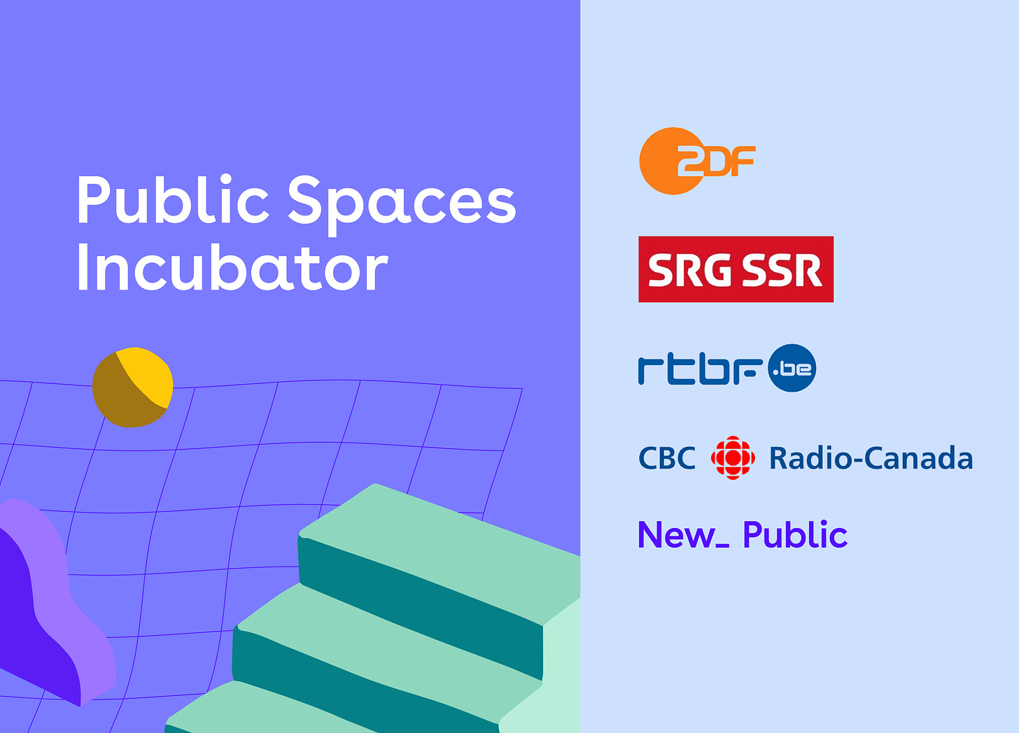 an illustration in puple and blue with abstract shapes on the left, with text "public space incubator" and logos for ZDF, SRG SSR, RTBF, CBC/Radio Canada, and New_ Public.