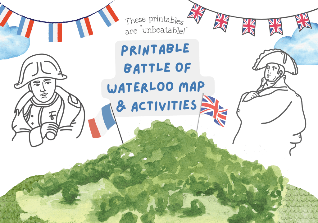 This image features doodles of Napoleon and the Duke of Wellington. The words: Printable Battle of Wellington Map and Activities is at the center of the page.