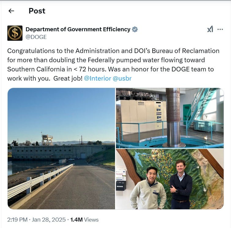 Screenshot of January 8, 2025 tweet from DOGE.  Text: 'Congratulations to the Administration and DOI’s Bureau of Reclamation for more than doubling the Federally pumped water flowing toward Southern California in < 72 hours. Was an honor for the DOGE team to work with you.  Great job!  @Interior   @usbr'  Photos: Exterior view of the pumping plant, an interior view of a big electric motor shaft for the pumps with a safety railing around it, and the selfie of the two DOGE dorks who couldn't get into the machinery. 