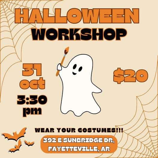 May be an image of text that says 'HALLOWEEN WORKSHOP 31 ect 3:30 pm $20 WEAR YOUR COSTUMES 392E SUNBRIDG DR, FAYETTEVELLE, AR'