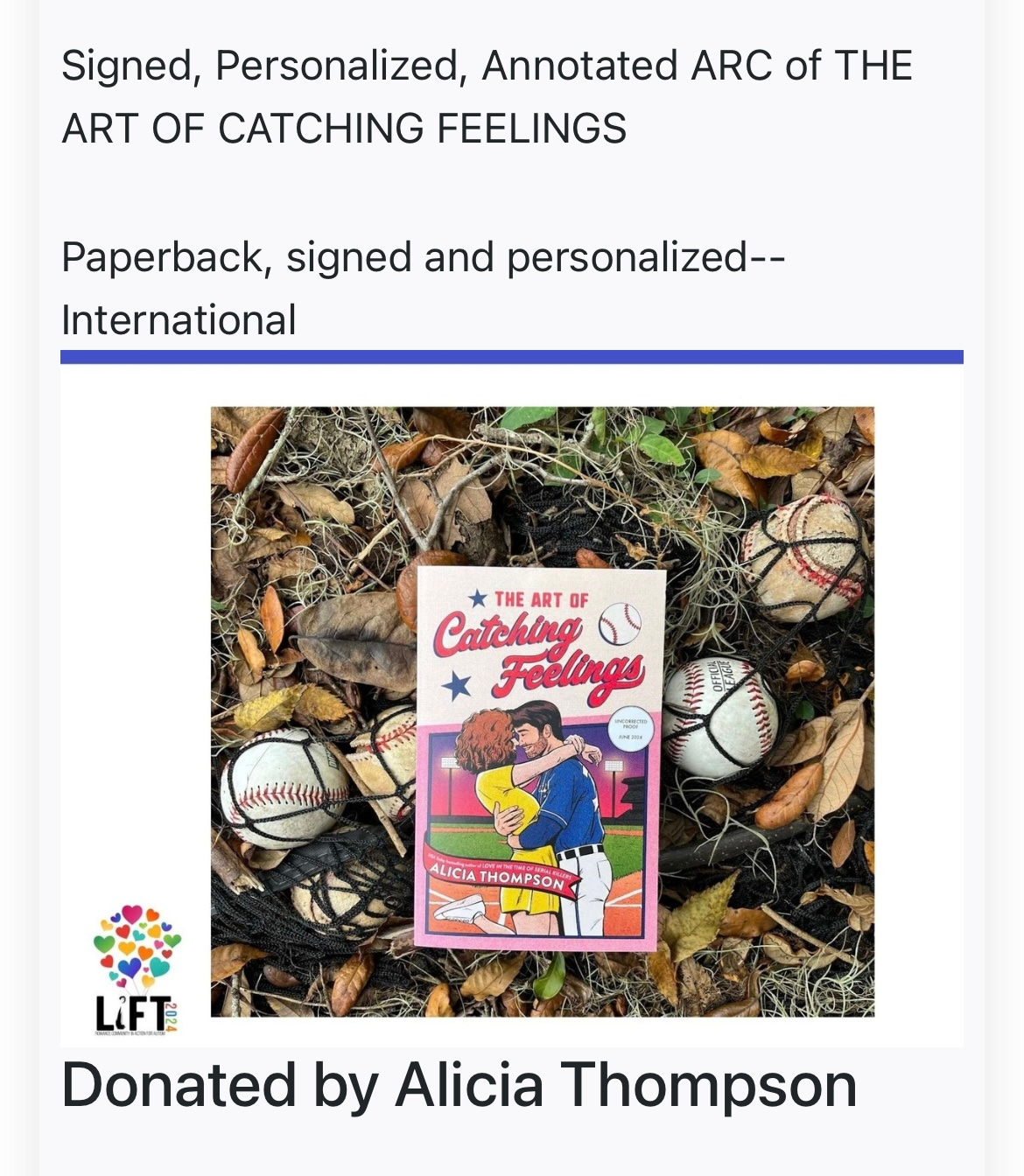 Screenshot from LIFT 4 Autism auction that says "Signed, Personalized, Annotated ARC of THE ART OF CATCHING FEELINGS" and "Paperback, signed and personalized -- International" with the auction logo and "Donated by Alicia Thompson" at the bottom