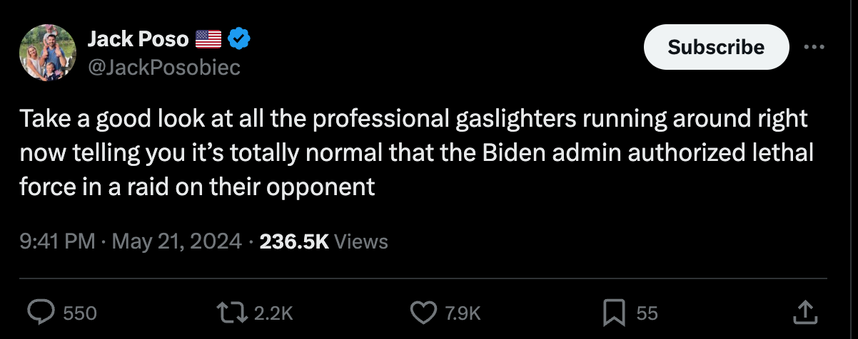 Jack Posobiec tweet: “Take a good look at all the professional gaslighters running around right now telling you it’s totally normal that the Biden admin authorized lethal force in a raid on their opponent”