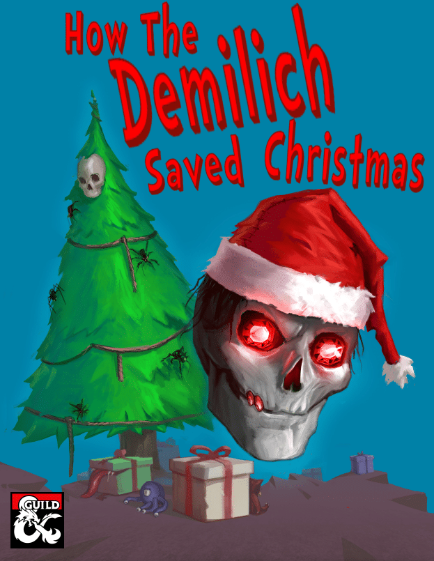 How the Demilich Saved Christmas, 5e Christmas DnD One-shot Adventure How the Demilich Saved Christmas, 5e Christmas DnD One-shot Adventure