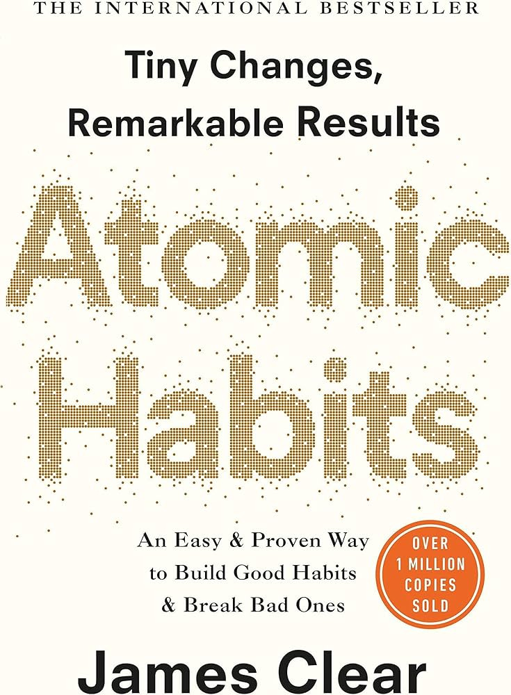 Atomic Habits: An Easy and Proven Way to Build Good Habits and Break Bad  Ones