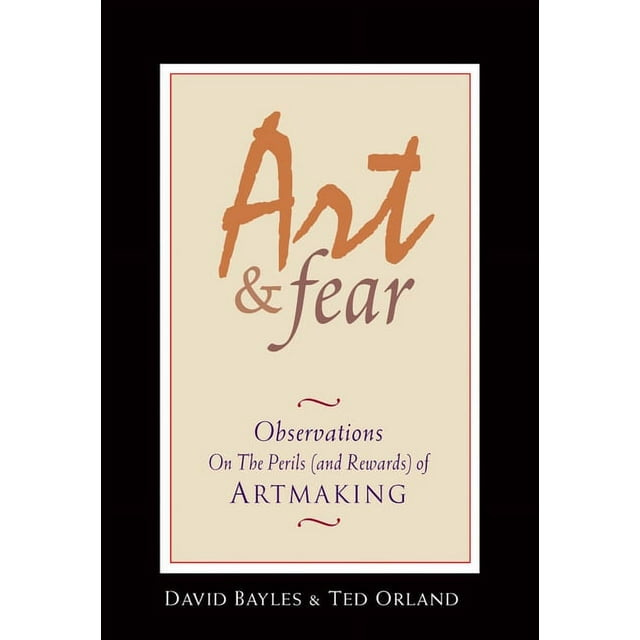 Art & Fear: Observations on the Perils (and Rewards) of Artmaking (1985)
