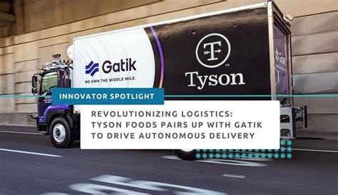 Revolutionizing Logistics: Tyson Foods pairs up with Gatik to drive ...