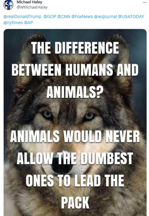 Meme: "The difference between humans and animals? Animals would never allow the dumbest ones to lead the pack." 