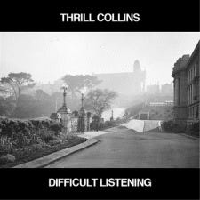 THrill Collins Difficult