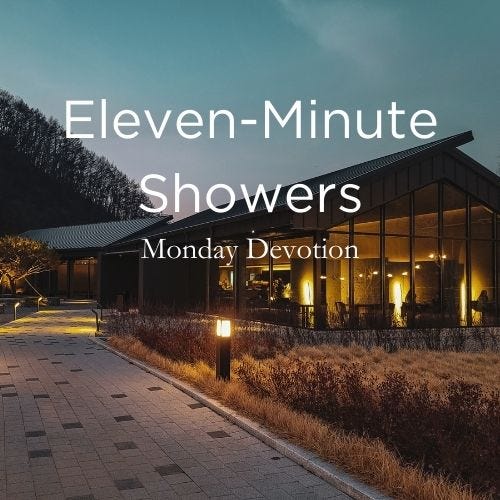 Eleven-Minute Showers, Monday Devotion by Gary Thomas
