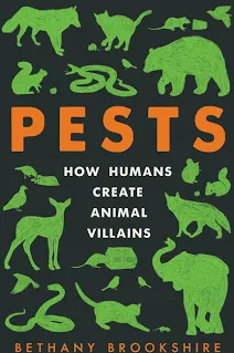 Pests: How Humans Create Animal Villains