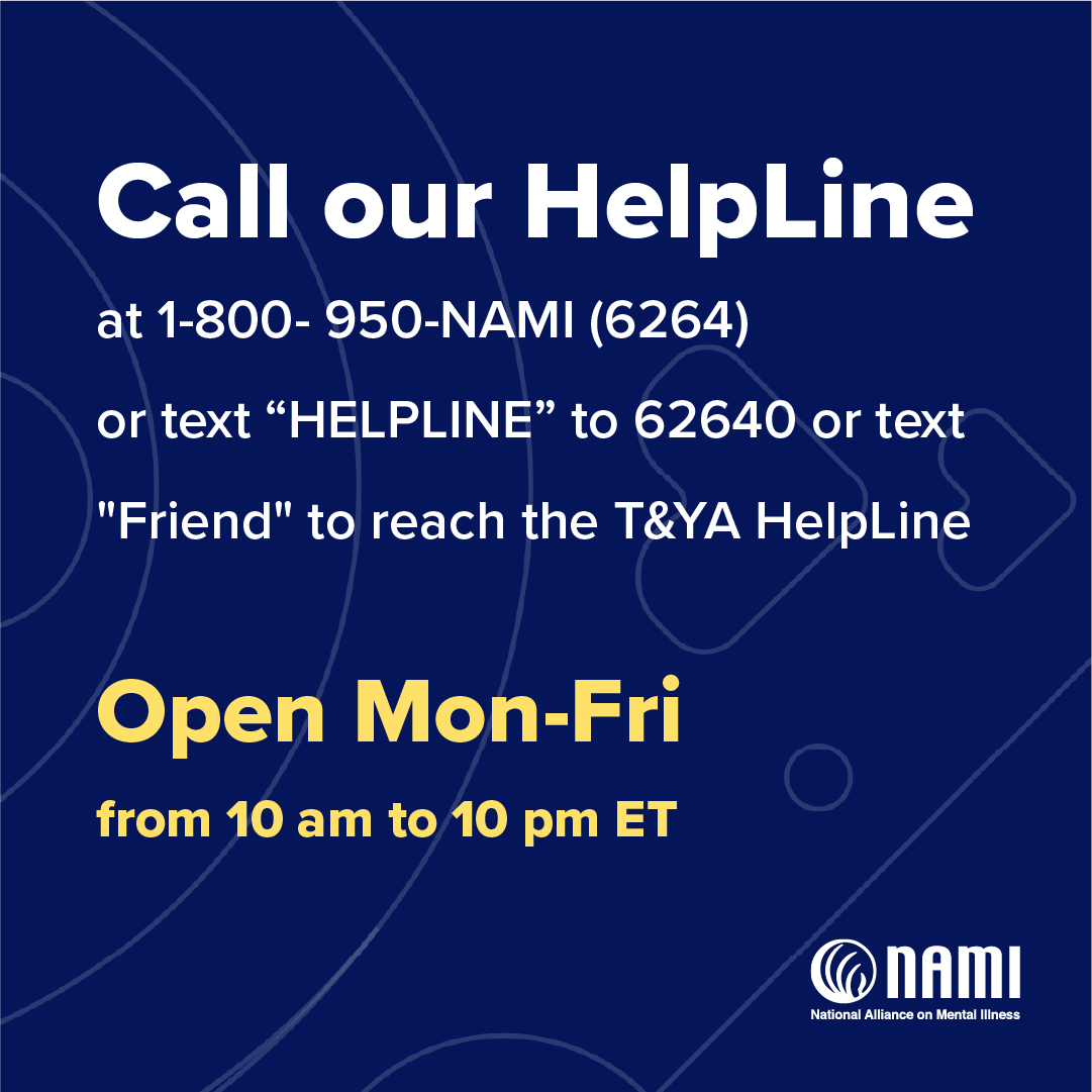 A blue box with text that reads Call our helpline at 1-800-950-6264 or text HELPLINE to 62640 or text FRIEND to reach the T&YA Helpline. Open Mon-Fri from 10 am to 10 pm ET