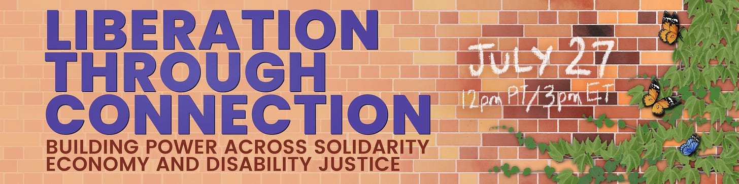 Orange brick background with an illustration of green ivy and butterflies at right. At left over the bricks, purple text says "Liberation Through Connection: Building Power Across Solidarity Economy and Disability Justice."