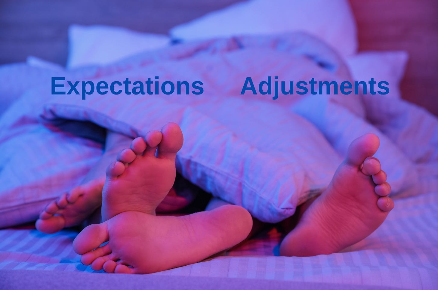 Two pairs of feet sticking out from a blanket with the words Expectations and Adjustments on either side.