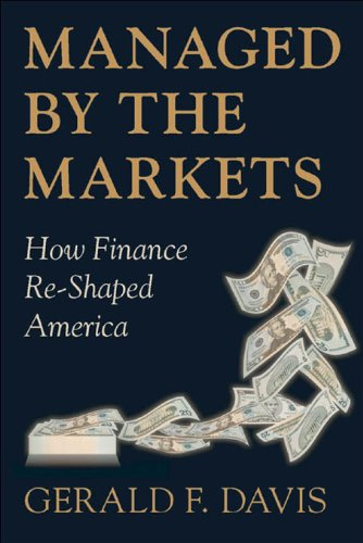 Managed by the Markets: How Finance Re-Shaped America by [Gerald F. Davis]