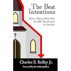 The Best Intentions: How a Plan to Revitalize the SBC Accelerated Its Decline