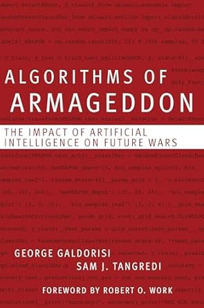 The cover of the book Algorithms of Armageddon: The Impact of Artificial Intelligence on Future Wars features a minimalist red background with faint lines of computer code in the backdrop. The title is prominently displayed in bold white text, with the subtitle in smaller font beneath a white horizontal band. Below the subtitle are the authors' names, George Galdorisi and Sam J. Tangredi, and a note for the foreword by Robert O. Work.