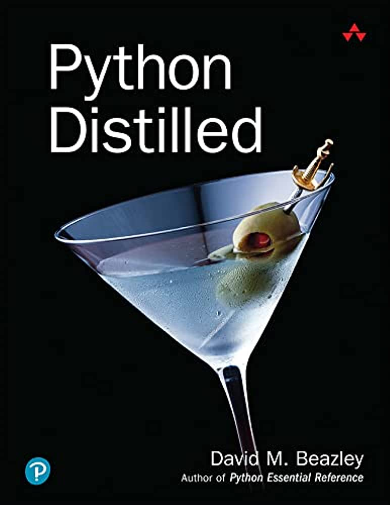 Python Distilled (Developer's Library): Beazley, David: 9780134173276:  Amazon.com: Books