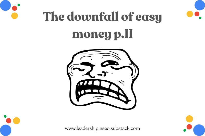 The downfall of easy money p.II